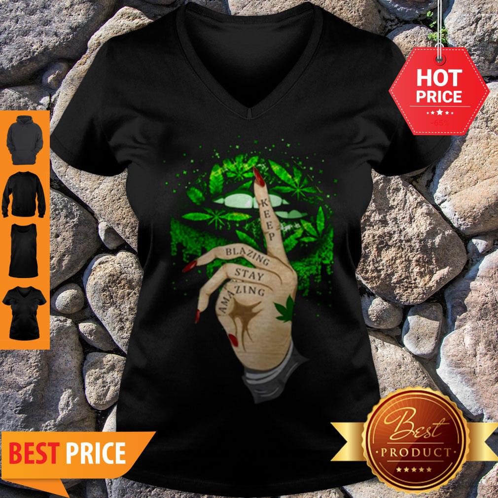 Nice Lips Cannabis Keep Blazing Stay Amazing V-neck Nice Lips Cannabis Keep Blazing Stay Amazing V-neck