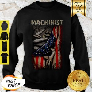 Nice Machinist Tools Behinds American Flag Sweatshirt