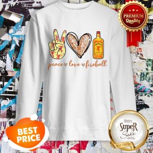Nice Peace Love Fireball Cinnamon Whisky Sweatshirt