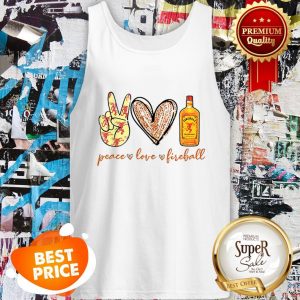 Nice Peace Love Fireball Cinnamon Whisky Tank Top