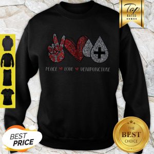 Nice Peace Love Venipuncture Medical Sweatshirt