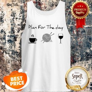 Nice PlanFor The Day Coffee Knitting Wine Tank Top