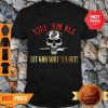 Nice Skull US Marine Kill ‘Em All Let God Sort ‘Em Out Shirt