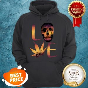 Nice Sugar Skull Love Weed Cannabis Marijuana Hoodie