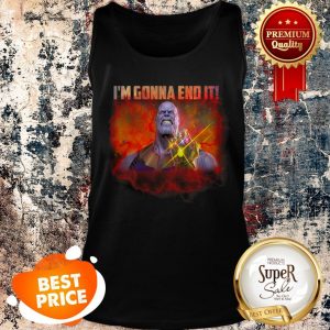 Nice Thanos I’m Gonna End It Tank Top