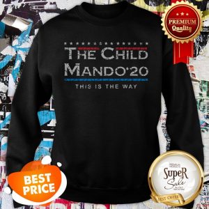 Nice The Child Mando 2020 This Is The Way Star Wars Sweatshirt