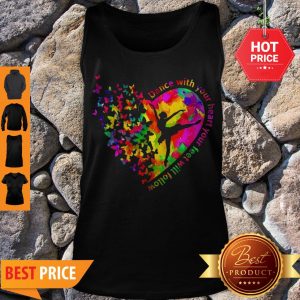 Official Butterfly Dance With Your Heart Your Feet Will Follow Tank Top