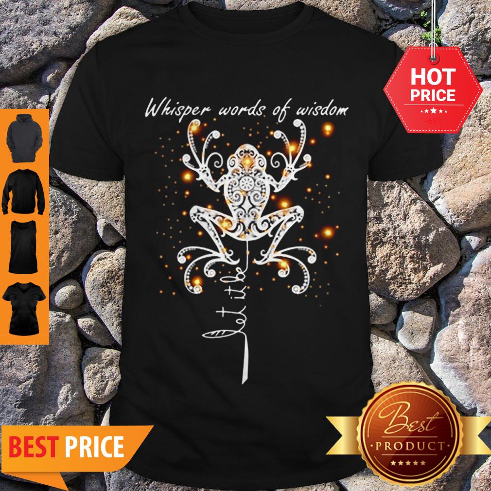 Official Let It Be Whisper Words Of Wisdom Frog Shirt