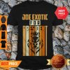 Premium Joe Exotic For president Tiger King Shirt