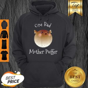 Pretty Puffer Fish One Bad Mother Puffer Pun Funny Ocean Hoodie