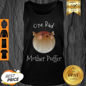 Pretty Puffer Fish One Bad Mother Puffer Pun Funny Ocean Tank Top