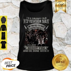 Skull Sun I’m Grumpy Old November Man I’m Too Old Fight Too Slow To Run Tank Top