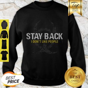 Stay back I Don’t Like People Virus Awareness Flu Coronavirus Sweatshirt