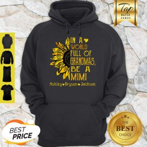 Sunflower In A World Full Of Grandmas Be A Mimi Ashley Bryson Jackson Hoodie