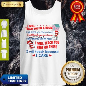 Dr. Seuss I Will Teach You In A Room I Will Teach You Here Or There Tank Top