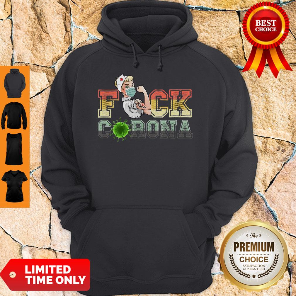 Funny STRONG NURSE FUCK CORONA VINTAGE Hoodie Funny STRONG NURSE FUCK CORONA VINTAGE Hoodie