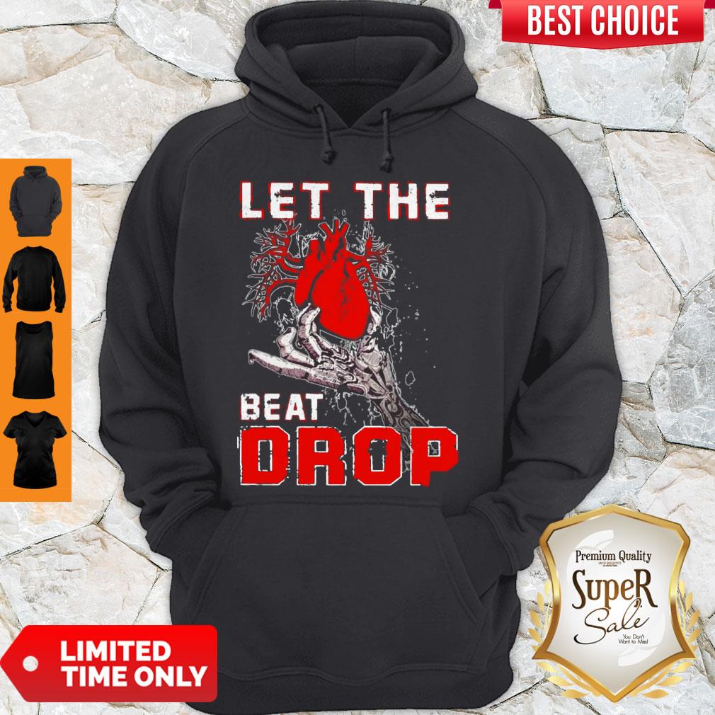 Top Let The Beat Drop Heart In Hand Hoodie Top Let The Beat Drop Heart In Hand Hoodie