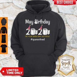 Hot My Birthday 2020 The Year When Shit Got Real #quarantined Covid-19 Hoodie