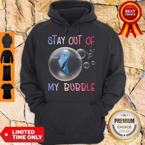 Official Dolphin Stay Out Of My Bubble Hoodie