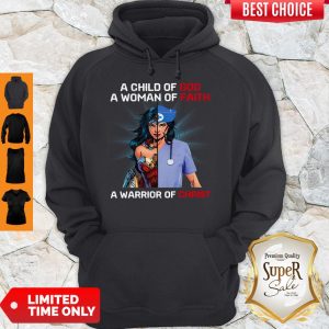 Wonder Woman Nurse A Child Of God A Woman Of Faith A Warrior Of Christ Hoodie