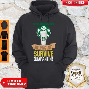 Cute Starbucks Helping Me Survive Quarantine Covid-19 Hoodie