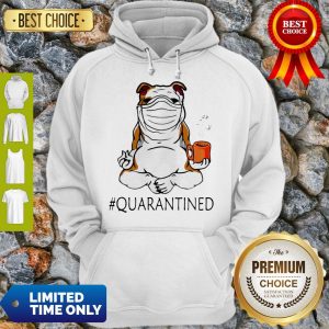 Nice Bulldog Face Mask #Quarantined Hoodie