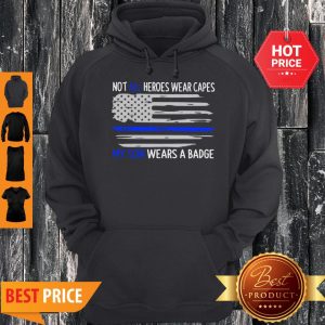 Not All Heros Wear Capes My Son Wears Scrubs Thin Blue Line Flag Hoodie