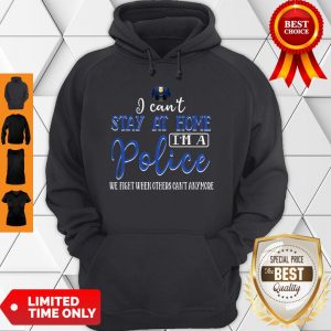 Pretty I Can’t Stay At Home I Am A Police Awesome Hoodie
