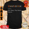 Top Quarantine Definition Eat Sleep Play Game Repeat Shirt