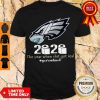 Nice Philadelphia Eagles 2020 The Year When Shit Got Real Quarantined Shirt