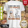 A Woman Cannot Survive On Self Quarantine Alone She Also Needs Her Bichon Frise Shirt