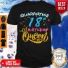 Born In 2002 My 18th Birthday Queen Quarantine Social Distancing Quarantined Birthday Shirt