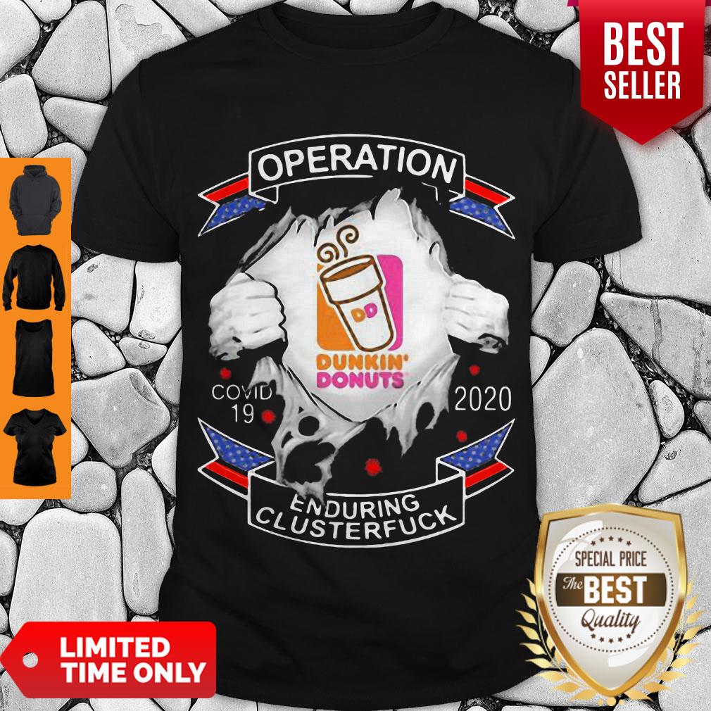Dunkin Donuts Operation Covid-19 2020 Enduring Clusterfuck Hands Shirt