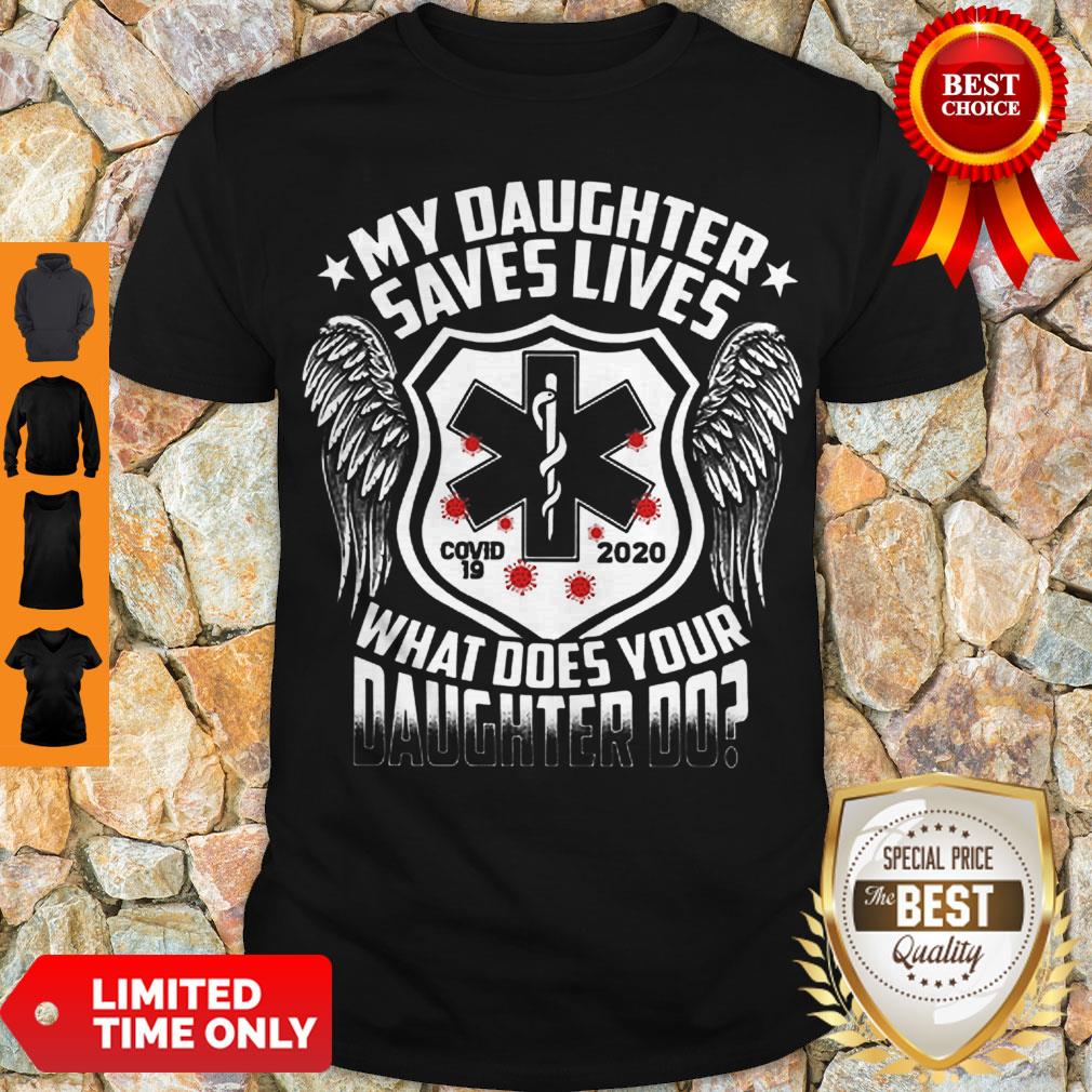 Official Star Of Life My Daughter Saves Lives Covid 19 2020 What Does Your Daughter Do Shirtc
