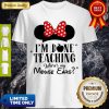 Official I'm Done Teaching Where's My Mouse Ears Shirt