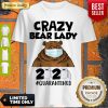 Top Crazy Bear Lazy Face Mask 2020 Toilet Paper Quarantined Shirt