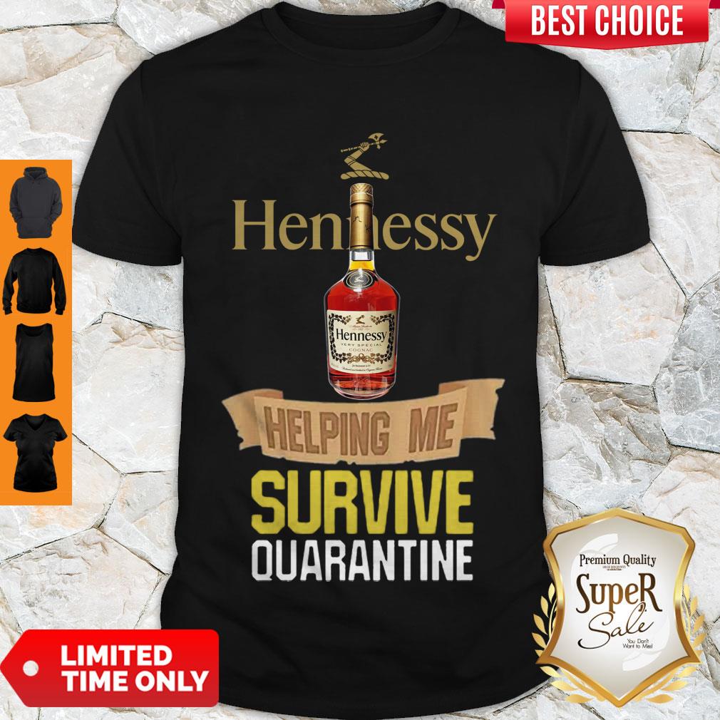 Perfect Hennessy Helping Me Survive Quarantine Covid-19 Shirt