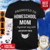 Promoted Homeschool Mom Against My Will Quarantined Coronavirus Shirt