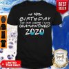 Funny My 40th Birthday The One Where I Was Quarantined 2020 Shirt