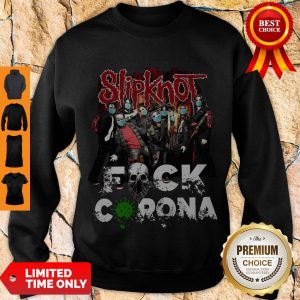 Awesome Slipknot Band Fuck Corona Sweatshirt