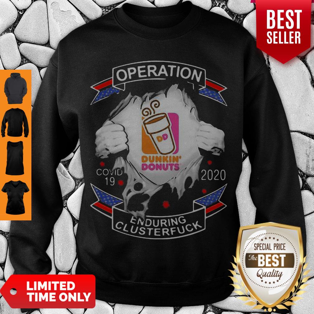Dunkin Donuts Operation Covid-19 2020 Enduring Clusterfuck Hands Sweatshirt Dunkin Donuts Operation Covid-19 2020 Enduring Clusterfuck Hands Sweatshirt