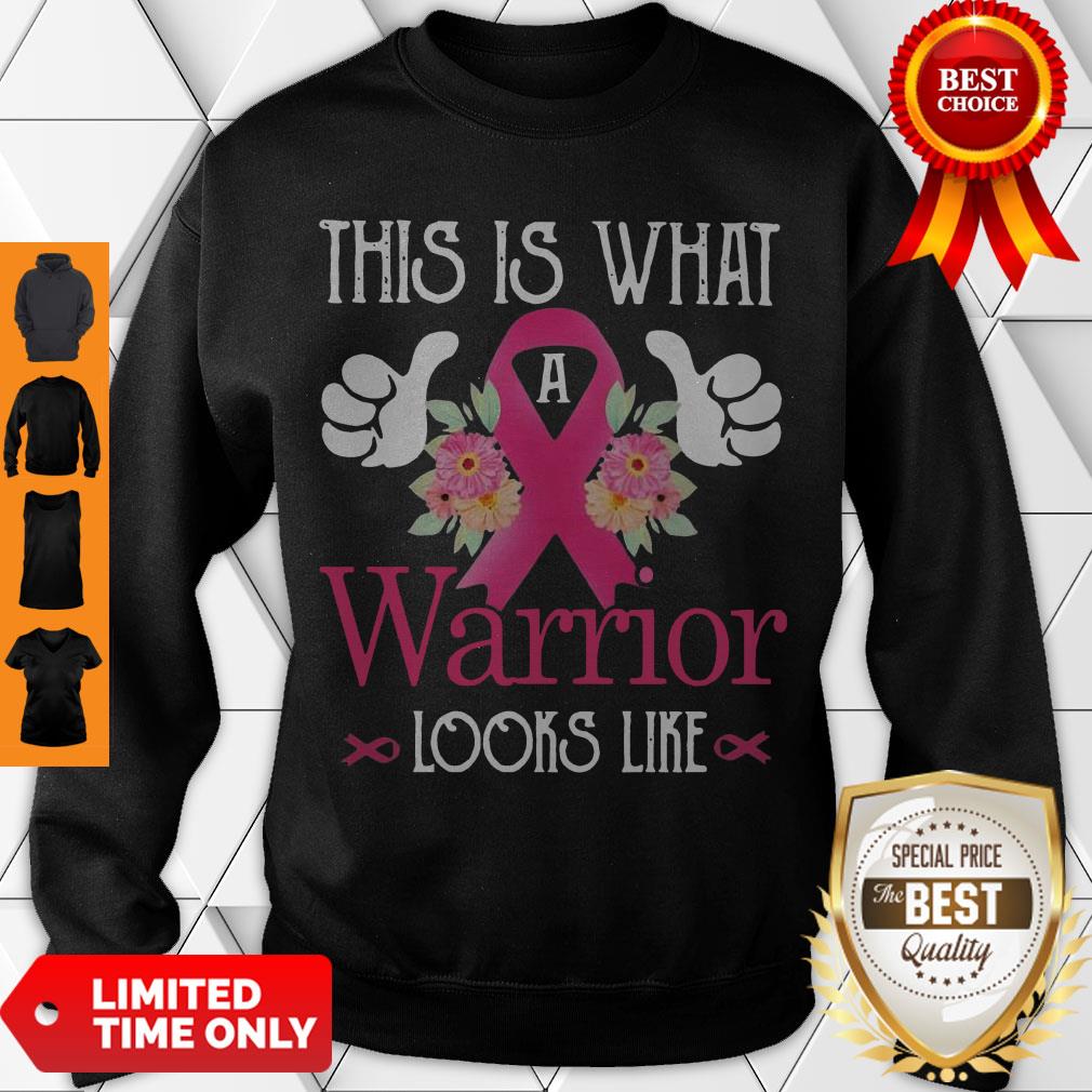 Premium This Is What Warrior Looks Like Breast Cancer Flower Sweatshirt Premium This Is What Warrior Looks Like Breast Cancer Flower Sweatshirt