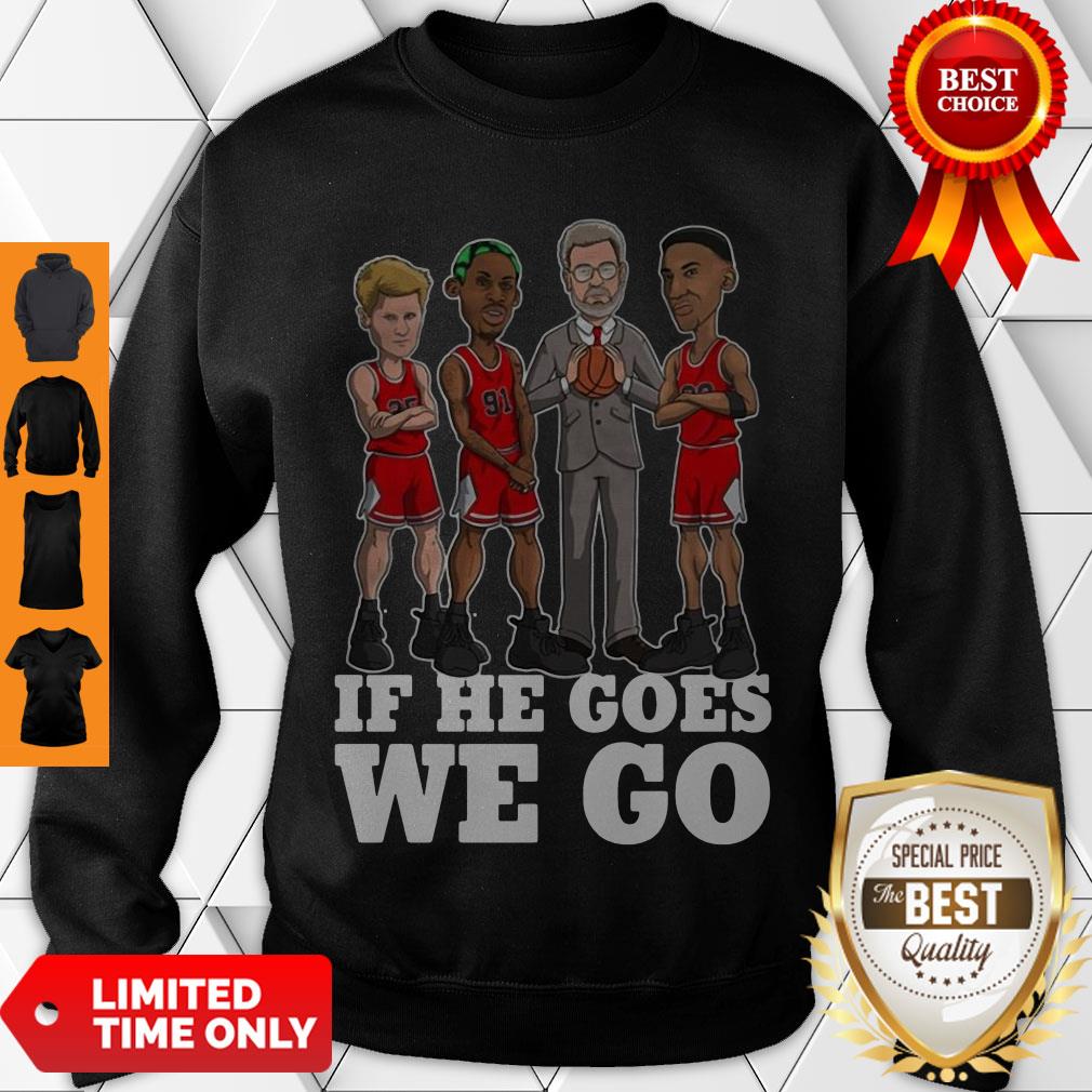 Good If He Goes We Go Michial Jordan Sweatshirt Good If He Goes We Go Michial Jordan Sweatshirt