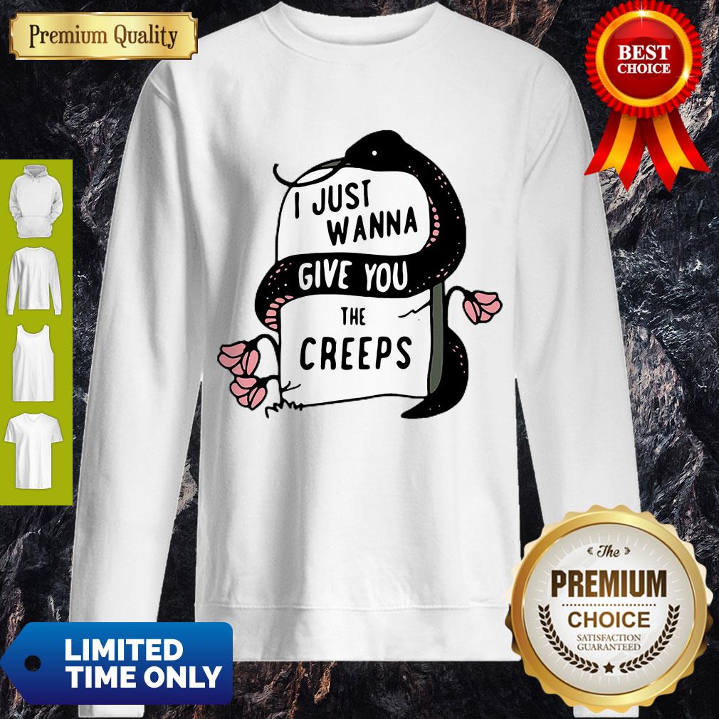 Pretty Snake I Just Wanna Give You The Creeps Sweatshirt Pretty Snake I Just Wanna Give You The Creeps Sweatshirt