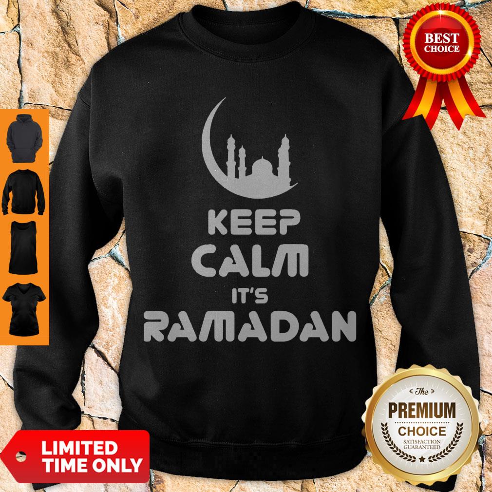 Premium Keep Calm Its Ramadan Sweatshirt Premium Keep Calm Its Ramadan Sweatshirt