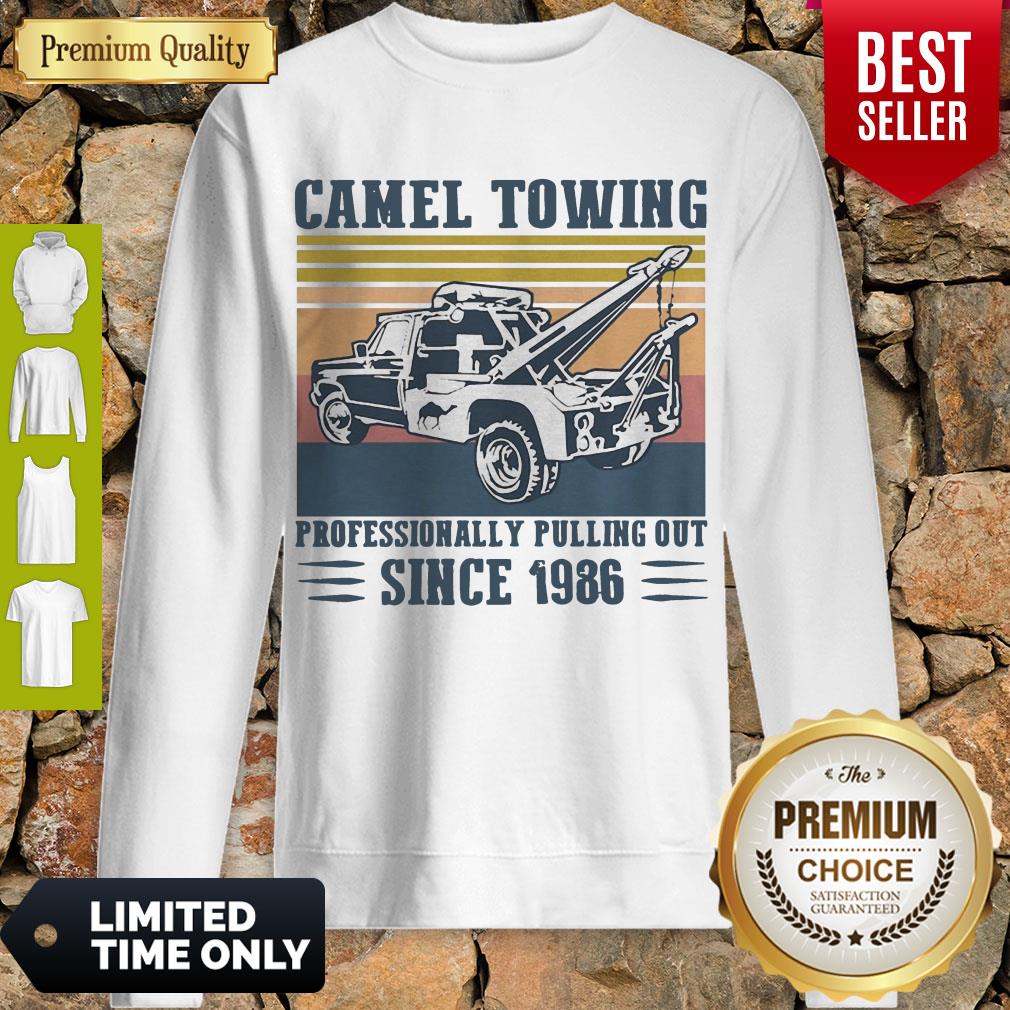 Nice Camel Towing Professionally Pulling Out Since 1986 Vintage Sweatshirt Nice Camel Towing Professionally Pulling Out Since 1986 Vintage Sweatshirt