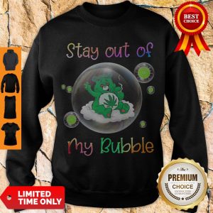 Official Bear Smoking Weed Stay Out Of My Bubble Coronavirus Sweatshirt