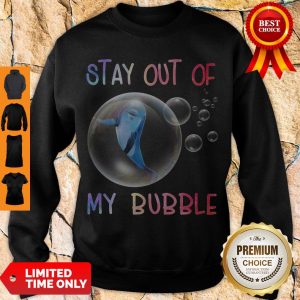 Official Dolphin Stay Out Of My Bubble Sweatshirt