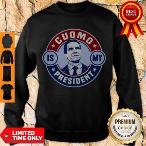 Awesome Cuomo Is My President Relaxed Fit Sweatshirt