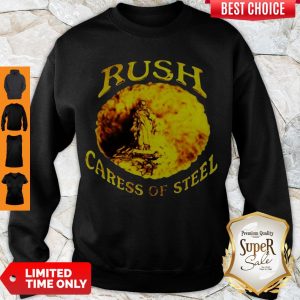 Funny Rush Caress Of Steel Sweatshirt